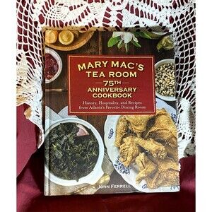 Mary Mac's Tearoom 75th Anniversaty Edition The Last Atlanta GA Tearoom